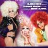 Win Tickets ($100): Portland 2014 / 2015 Hello/Hello: A Queer New Year @ Branx | Hosted by Carla Rossi, w/ Alaska 5000, Tammie Brown & Trixie Mattel! Hello hello Branx NYE