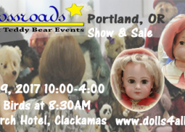 Portland Crossroads Doll & Teddy Bear Show & Sale @ Monarch Hotel & Conference Center | 50 Exhibitors, Featuring Leading Doll & Teddy Bear Authorities, Miniatures, Antiques, Clothes & More! Crossroads Doll & Teddy Bear Show & Sale