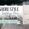 Portland 2018 Wedding Planning – ShoreStyle Wedding Faire @ The Loft at the Red Building in Astoria | Beautiful Venues, Vendors, Demos, Samples & More! Wedding Faire