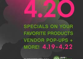 4 Days of 4.20 @ Pure Green | 2018 Portland 420 Celebration, Storewide Discounts, Flower Specials, Visiting Vendors & More! pure green 420