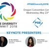 PGE’s Diversity Summit 2018: Equity & the Economy @ Oregon Convention Center | Featuring More Than a Dozen National & Local Experts, 30 Workshops, Gain Insights About Inclusion Programs Diversity Summit