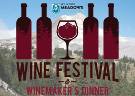 Mountain Wine Festival and Winemaker’s Dinner @ Mt. Hood Meadows | Taste a Variety of the Northwest’s Finest Wines! Wine Festival