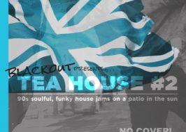 Blackout Presents Tea House #2 @ White Owl Social Club | 90s Soul, Funky House Jams on a Patio in the Sun Blackout Tea Dance_poster v2