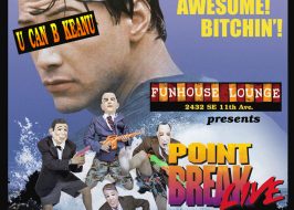 Win Tickets ($36): Point Break Live @ Funhouse Lounge | Parody of 90s EXTREME Action Blockbuster, You’re Johnny Utah! point break live promo2 (1)