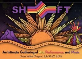 2019 Tectonic SHIFT Festival in Grass Valley | Music, Art, Performance, Light, Camping SHIFT-PDXPipeline