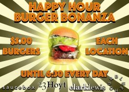 Happy Hour Burger Bonanza Featuring $5 Burgers | Saucebox, 23 Hoyt, Clarklewis, Bluehour happy hour burger bonanza