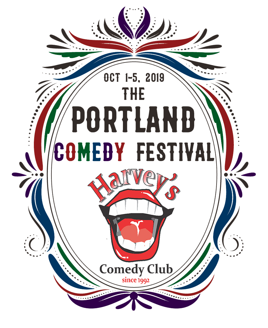 2019 Portland Comedy Festival Harvey's Comedy Club Featuring 50