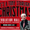 It’s A Tony Starlight Christmas 2019 @ Revolution Hall | 25th Anniversary Year, All Ages Throwback to Classic Holiday Variety Shows, Comedy Tony Starlight Christmas Rev Hall 12-23-19 PDX Pipeline