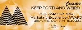 The 2020 AMA PDX Marketing Excellence (MAX) Awards @ Holocene | Celebrating the Creativity & Accomplishments of the Portland Marketing Community, Networking, Trends 2020 AMA PDX MAX AWARDS-300x100