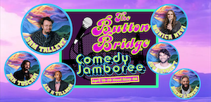 button Bridge comedy jamboree 2024