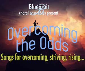 Blueprint Choral Ensembles Presents FREE Overcoming the Odds Concert