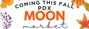 PDX Moon Market