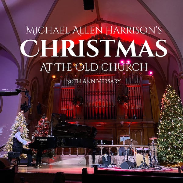 Christmas at The Old Church with Michael Allen Harrison in Downtown