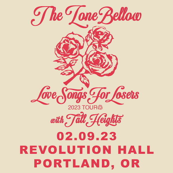Win Tickets (54) The Lone Bellow Love Songs for Losers Tour Revolution Hall w/ Tall