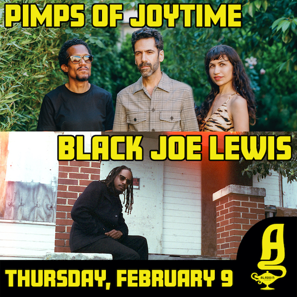 Pimps of Joytime + Black Joe Lewis
