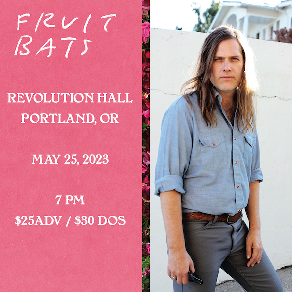 Win Tickets (50) Fruit Bats Revolution Hall w/ Jeffrey