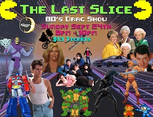 the last slice 80s drag show