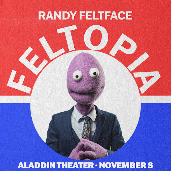 Win Tickets (50) Randy Feltface Feltopia World Tour Aladdin