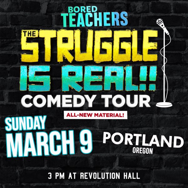 Win Tickets (87) Bored Teachers The Struggle is Real Comedy Tour Revolution Hall 1