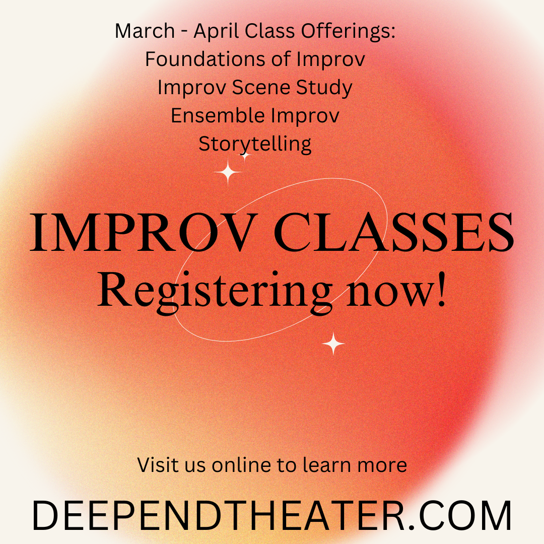 2025 Spring Improv Classes @ Deep End Theater | Scene Study, Ensemble ...