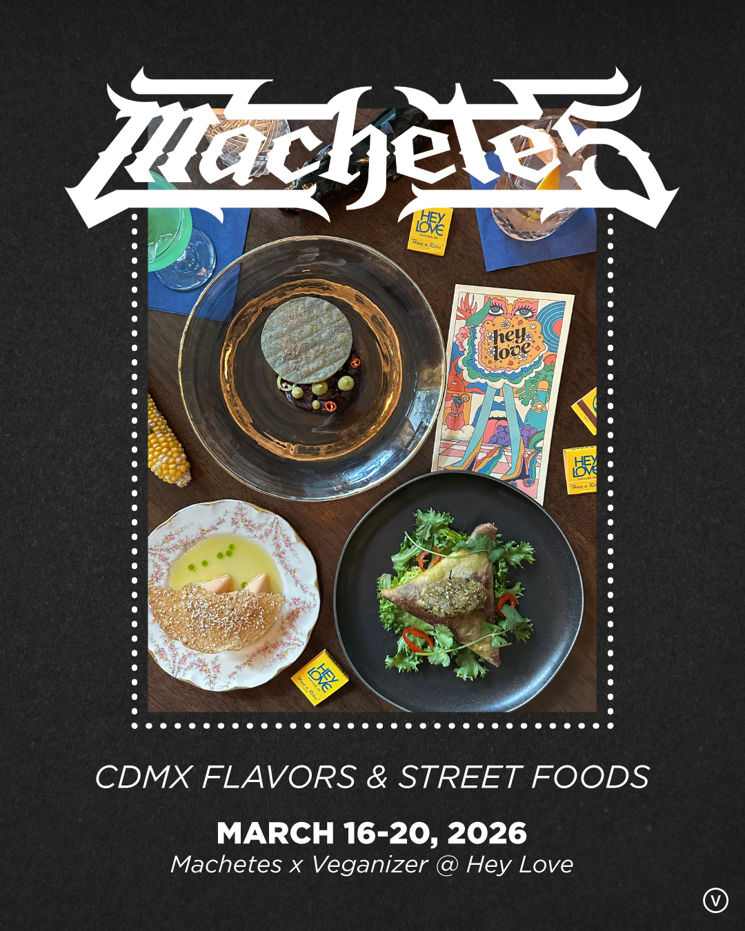 Machetes x Veganizer @ Hey Love | $35 Three Course Menu (VGF) - PDX ...